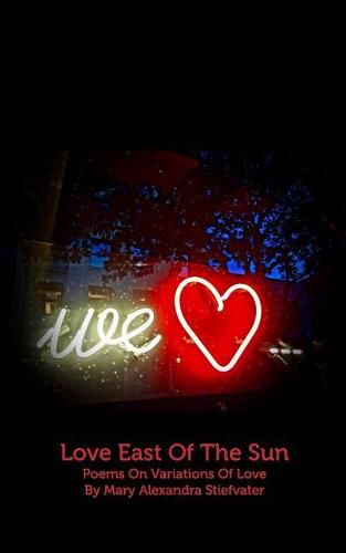 Cover image for Love East Of The Sun: Poems On Variations Of Love