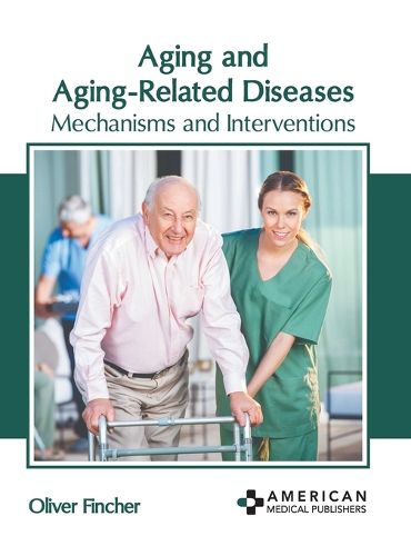 Cover image for Aging and Aging-Related Diseases: Mechanisms and Interventions