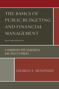 Cover image for The Basics of Public Budgeting and Financial Management: A Handbook for Academics and Practitioners