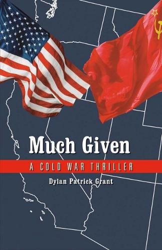 Cover image for Much Given: A Cold War Thriller