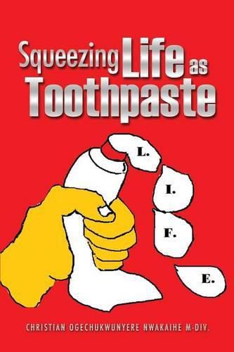 Cover image for Squeezing Life as Toothpaste