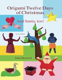 Cover image for Origami Twelve Days of Christmas: And Santa, too!