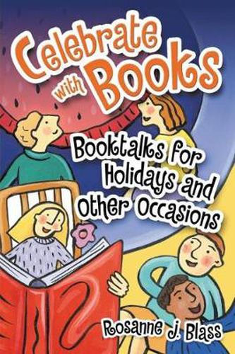 Cover image for Celebrate with Books: Booktalks for Holidays and Other Occasions