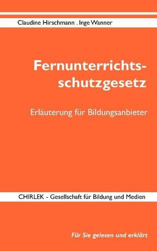 Cover image for Fernunterrichtsschutzgesetz in Deutschland - Erlauterung fur Bildungsanbieter: Rechtsstand: 20.09.2013