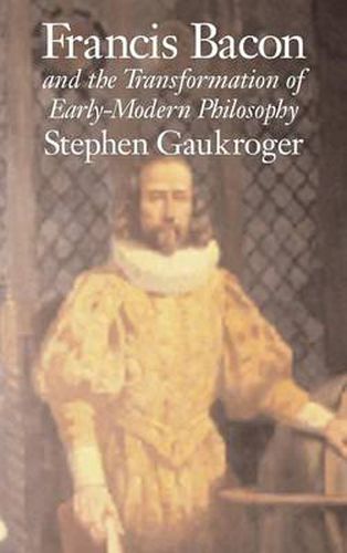 Cover image for Francis Bacon and the Transformation of Early-Modern Philosophy