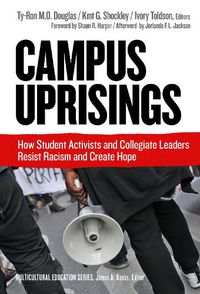 Cover image for Campus Uprisings: How Student Activists and Collegiate Leaders Resist Racism and Create Hope