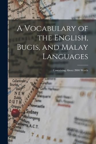 Cover image for A Vocabulary of the English, Bugis, and Malay Languages