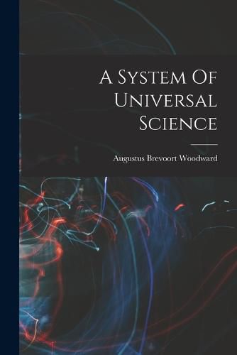 Cover image for A System Of Universal Science