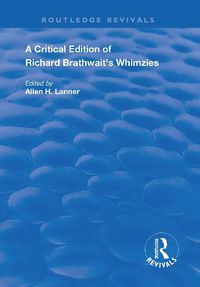 Cover image for A Critical Edition of Richard Brathwait's Whimzies