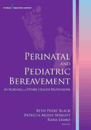 Cover image for Perinatal and Pediatric Bereavement: In Nursing and Other Health Professions