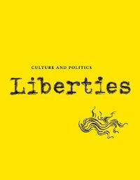 Cover image for Liberties Journal of Culture and Politics: Volume I, Issue 1