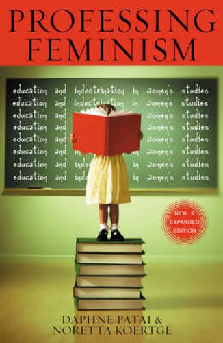 Cover image for Professing Feminism: Education and Indoctrination in Women's Studies