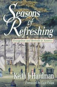 Cover image for Seasons of Refreshing: Evangelism and Revivals in America