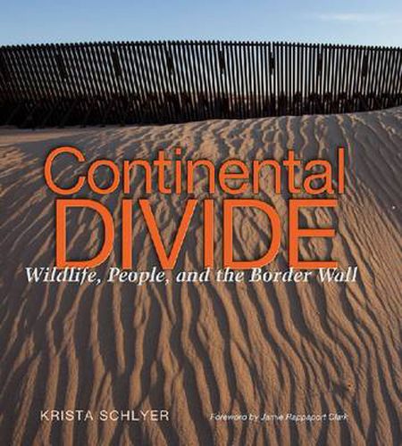 Cover image for Continental Divide: Wildlife, People, and the Border Wall