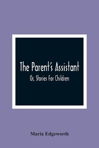 Cover image for The Parent'S Assistant; Or, Stories For Children