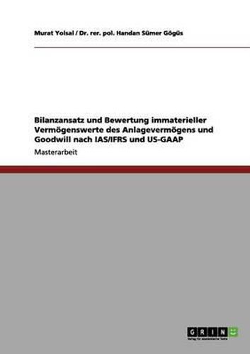 Cover image for Bilanzansatz Und Bewertung Immaterieller Vermogenswerte Des Anlagevermogens Und Goodwill Nach IAS/Ifrs Und Us-GAAP