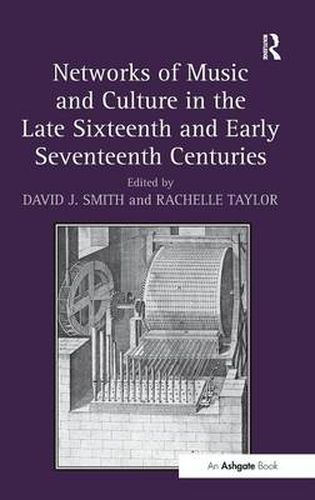 Networks of Music and Culture in the Late Sixteenth and Early Seventeenth Centuries: A Collection of Essays in Celebration of Peter Philips's 450th Anniversary