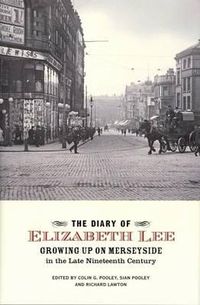 Cover image for The Diary of Elizabeth Lee: Growing up on Merseyside in the Late Nineteenth Century