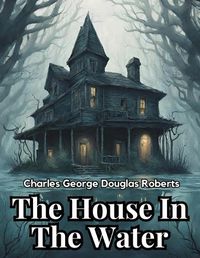 Cover image for The House In The Water