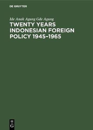 Cover image for Twenty years Indonesian foreign policy 1945-1965