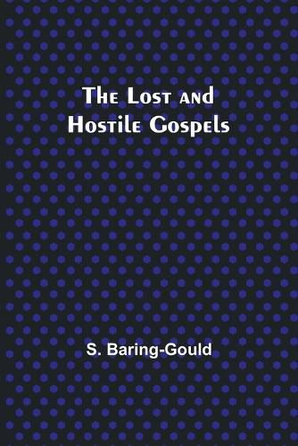 Cover image for The Lost and Hostile Gospels