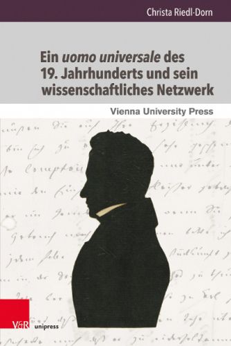 Cover image for Ein uomo universale des 19. Jahrhunderts und sein wissenschaftliches Netzwerk: Stephan Ladislaus Endlicher und seine Korrespondenz mit Wissenschaftlern seiner Zeit