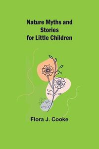 Cover image for Nature Myths and Stories for Little Children