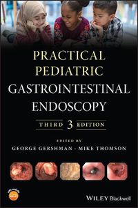 Cover image for Practical Pediatric Gastrointestinal Endoscopy, 3r d Edition