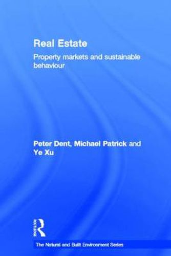 Cover image for Real Estate: Property Markets and Sustainable Behaviour