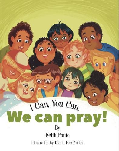 Cover image for I Can, You Can, We Can Pray!