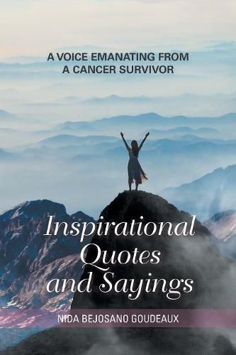 Cover image for Inspirational Quotes and Sayings: A Voice Emanating from a Cancer Survivor