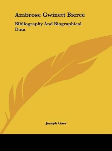 Ambrose Gwinett Bierce: Bibliography and Biographical Data