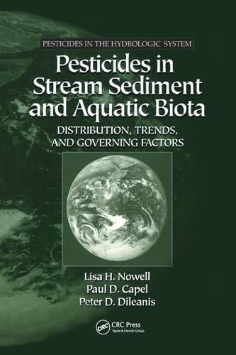 Cover image for Pesticides in Stream Sediment and Aquatic Biota: Distribution, Trends, And Governing Factors