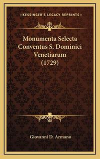 Cover image for Monumenta Selecta Conventus S. Dominici Venetiarum (1729)