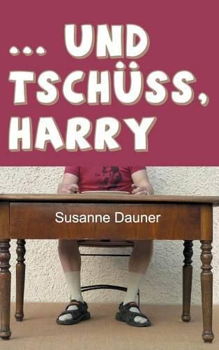 Cover image for ... und tschuss, Harry