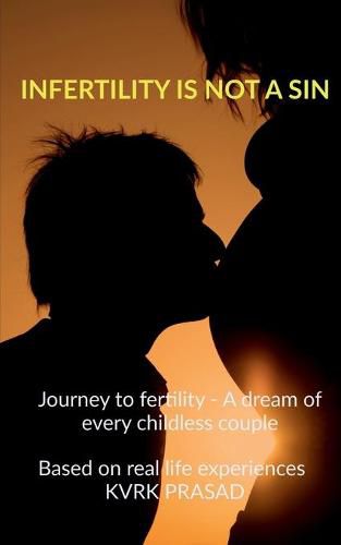 Cover image for Infertility is not a sin: Journey to fertility - A dream for every childless couple