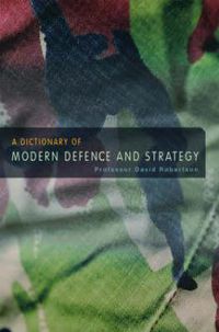 Cover image for A Dictionary of Modern Defence and Strategy