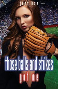 Cover image for Those Balls and Strikes Got Me