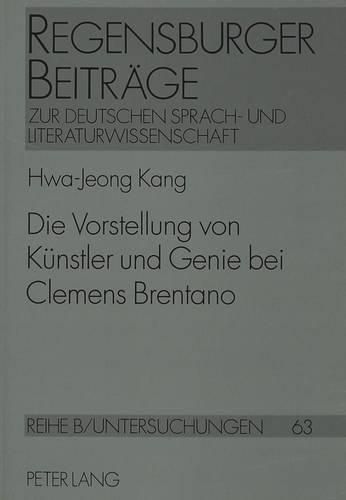 Die Vorstellung Von Kuenstler Und Genie Bei Clemens Brentano