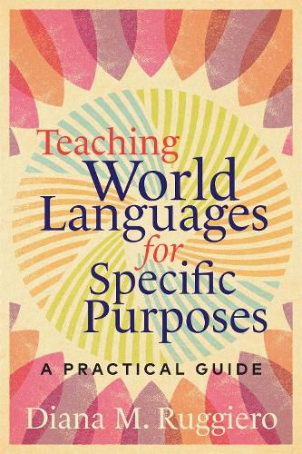 Cover image for Teaching World Languages for Specific Purposes: A Practical Guide