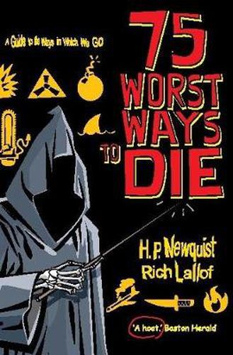 Cover image for 75 Worst Ways to Die: A Guide to the Ways in Which We Go