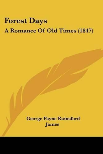 Forest Days: A Romance of Old Times (1847)