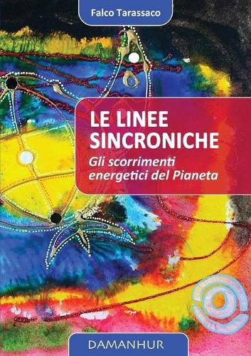 Le Linee Sincroniche: gli scorrimenti energetici del Pianeta