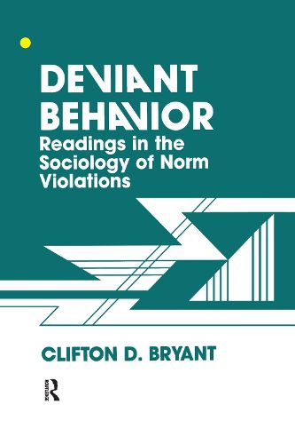 Cover image for Deviant Behaviour: Readings In The Sociology Of Norm Violations