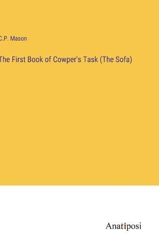 Cover image for The First Book of Cowper's Task (The Sofa)