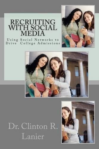 Cover image for Recruiting with Social Media: Using Social Networks to Drive College Admissions