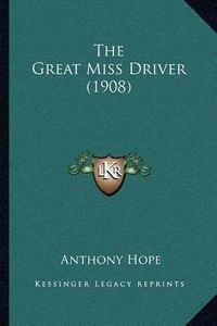 Cover image for The Great Miss Driver (1908)