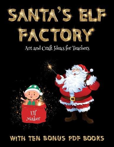 Cover image for Art and Craft Ideas for Teachers (Santa's Elf Factory)