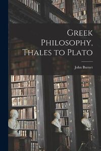 Cover image for Greek Philosophy, Thales to Plato