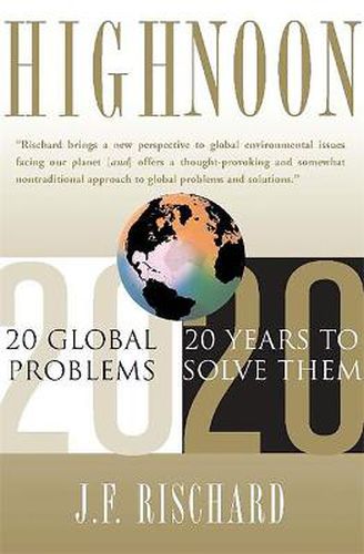 Cover image for High Noon: 20 Global Problems, 20 Years to Solve Them